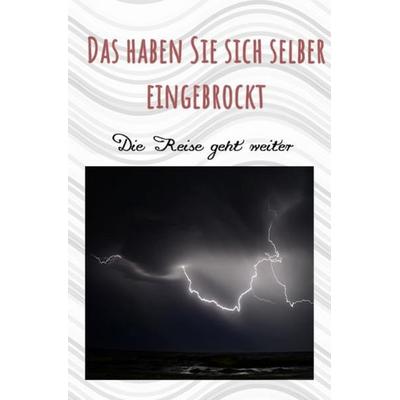 Das haben Sie sich selber eingebrockt, Taschenbuch von Andre Brand, Epubli, 978-3-7541-4780-1
