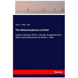 The Metamorphoses of Ovid, Belletristik von Henry T Riley, Ovid