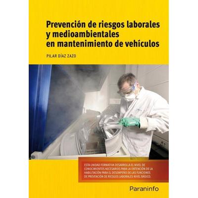 Prevención de riesgos laborales y medioambientales en mantenimiento de vehículos, Taschenbuch von Eduardo . . . [et al. Águeda Casado,María Pilar Díaz
