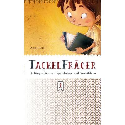 Tackelfräger, Taschenbuch von Andi Fett, Christliche Literaturverbreitung, 978-3-86699-179-8