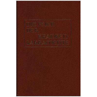 Die Feier der Krankensakramente, Gebundene Ausgabe von , Herder, 978-3-451-21794-4