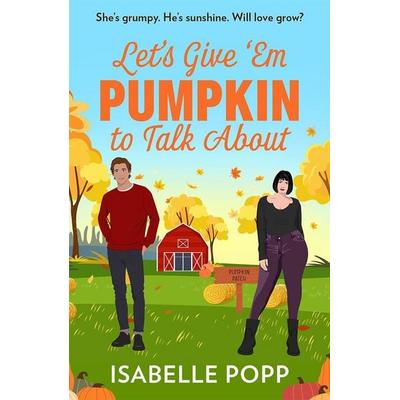 Let's Give 'Em Pumpkin To Talk About, Taschenbuch von Isabelle Popp, HarperCollins, 978-0-263-39757-4