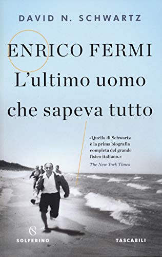 Schwartz, David N. - Enrico Fermi. L'ultimo uomo che sapeva tutto - Preis vom 09.10.2026 07:28:09 h