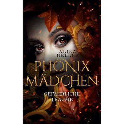 Phönixmädchen, Taschenbuch von Alina Heller, BoD – Books on Demand