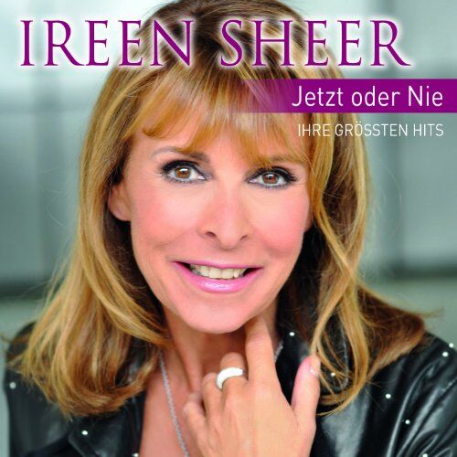 Ireen Sheer - Jetzt Oder Nie-Ihre Hits - Preis vom 11.10.2026 23:13:37 h