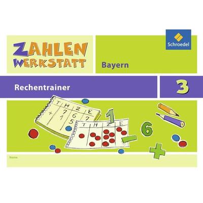 Zahlenwerkstatt - Rechentrainer Bayern, Geheftet von , Schroedel, 978-3-507-04773-0