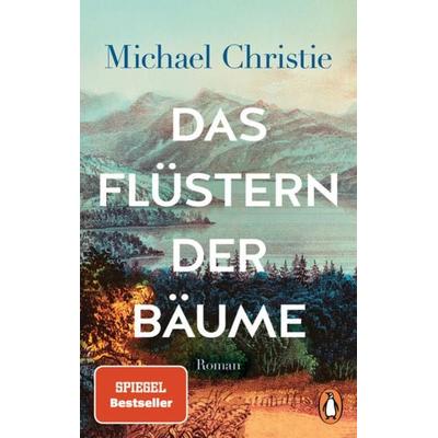 Das Flüstern der Bäume, Taschenbuch von Michael Christie, Penguin