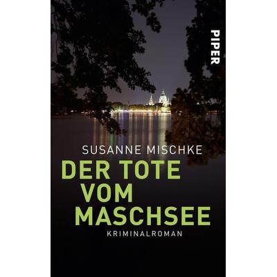 Der Tote vom Maschsee / Kommissar Völxen Band 1, Taschenbuch von Susanne Mischke, Piper Taschenbuch