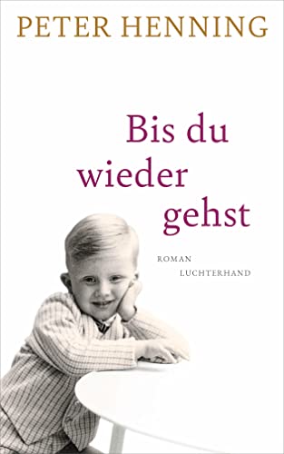 Peter Henning - Bis du wieder gehst: Roman - Preis vom 09.10.2026 07:28:09 h