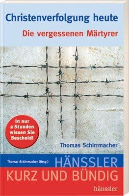 Thomas Schirrmacher - Christenverfolgung heute: Die vergessenen Märtyrer - Preis vom 06.10.2026 07:26:00 h