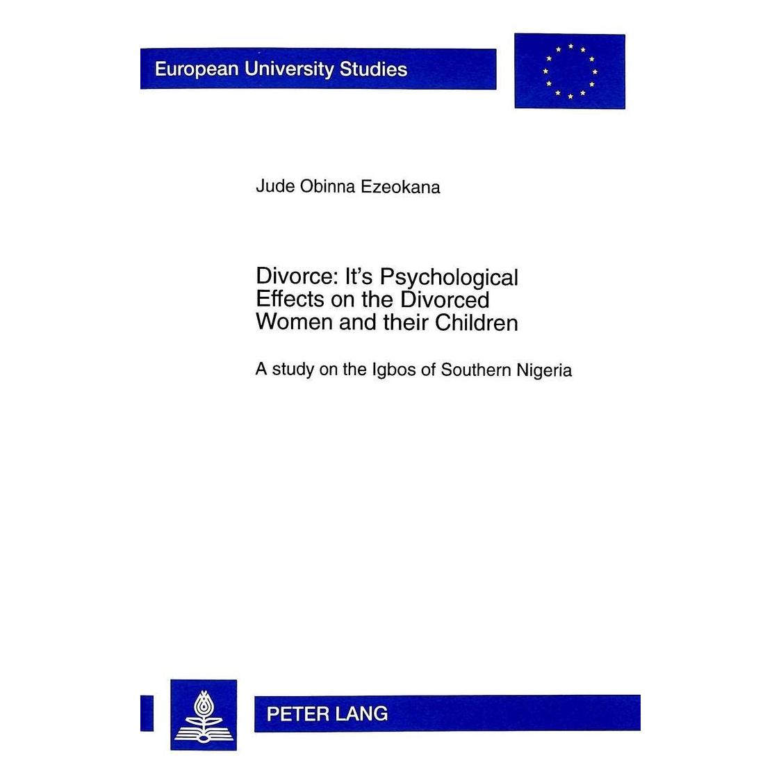 Peter Lang Divorce: Its Psychological Effects on the Divorced Women and their Children (Englisch, Softcover, Jude Obinna Ezeokana) (54571641)