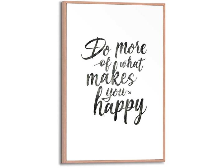 Poster REINDERS Do more of what makes you happy , schwarz (farbe bild(er): schwarz, weiß), B:20cm H:30cm T:1,6cm, MDF, Bilder, Poster