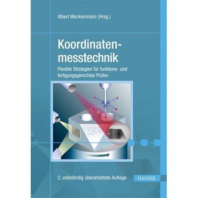 Koordinatenmesstechnik, Gebundene Ausgabe von Albert Weckenmann, Carl Hanser, 978-3-446-40739-8