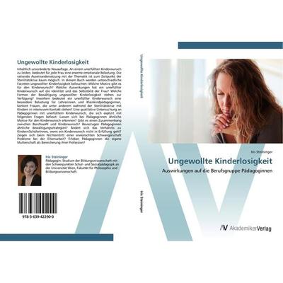 Ungewollte Kinderlosigkeit, Taschenbuch von Iris Steininger, AV Akademikerverlag, 978-3-639-42290-0