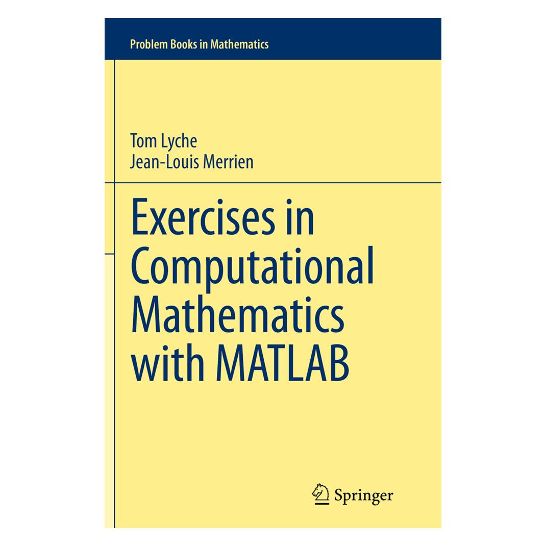 Springer Exercises in Computational Mathematics with MATLAB (Englisch, Softcover, Jean-Louis Merrien, Tom Lyche) (55833273)