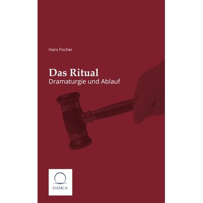 Das Ritual, Taschenbuch von Hans Fischer, Damca Verlag, 978-3-910853-09-6
