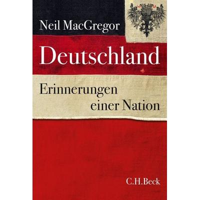 Deutschland, Gebundene Ausgabe von Neil MacGregor, C.H. Beck, 978-3-406-71232-6