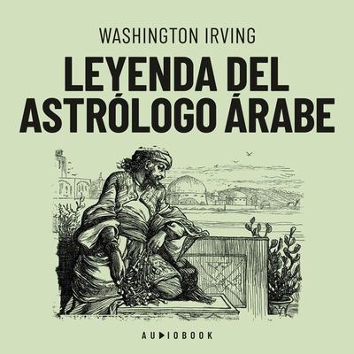 Leyenda del astrólogo Árabe - Washington Irving, Audio, 4066004669595