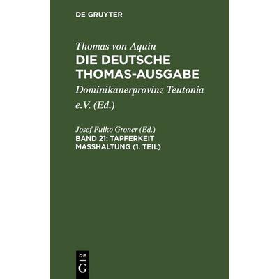 Tapferkeit Masshaltung (1. Teil), Gebundene Ausgabe von , De Gruyter, 978-3-11-265815-4