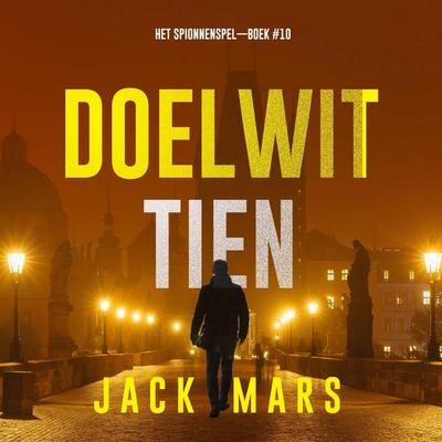 Doelwit Tien (Het Spionnenspel—Boek & 10) - Jack Mars, Audio, 9798341562738