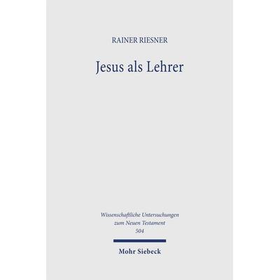 Jesus als Lehrer, Taschenbuch von Rainer Riesner, Mohr Siebeck, 978-3-16-162497-1