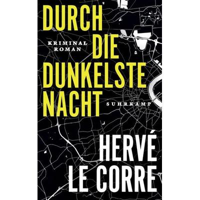 Durch die dunkelste Nacht, Taschenbuch von Hervé Le Corre, Suhrkamp