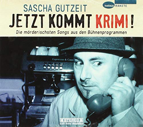 Sascha Gutzeit - Jetzt kommt Krimi! (Die mörderischsten Songs aus den Bühnenprogrammen) - Preis vom 09.10.2026 07:28:09 h