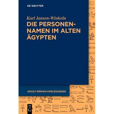 Die Personennamen im Alten Ägypten, Taschenbuch von Karl Jansen-Winkeln, De Gruyter, 978-3-11-155660-4