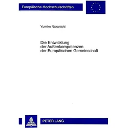 Die Entwicklung der Aussenkompetenzen der Europäischen Gemeinschaft, Fachbücher von Yumiko Nakanishi