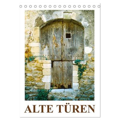 Alte Türen (Tischkalender 2026 DIN A5 hoch), CALVENDO Monatskalender