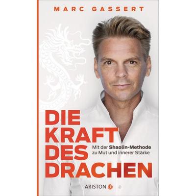 Die Kraft des Drachen, Gebundene Ausgabe von Marc Gassert, Ariston