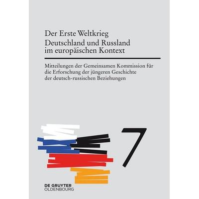 Der Erste Weltkrieg. Deutschland und Russland im europäischen Kontext, Taschenbuch von , De Gruyter Oldenbourg, 978-3-11-048223-2