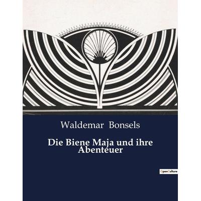 Die Biene Maja und ihre Abenteuer, Taschenbuch von Waldemar Bonsels, BoD - Books on Demand, 979-10-419-0831-8