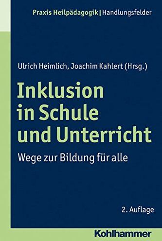 Ulrich Heimlich - Inklusion in Schule und Unterricht: Wege zur Bildung für alle (Praxis Heilpädagogik - Handlungsfelder) - Preis vom 18.10.2026 15:28:09 h
