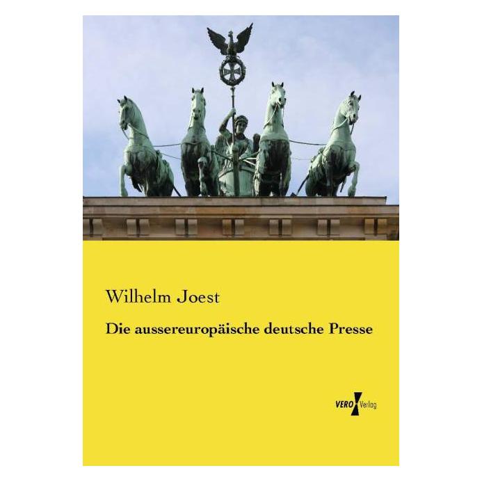 Vero Die aussereuropäische deutsche Presse (Deutsch, Softcover, Wilhelm Joest) (7263038)