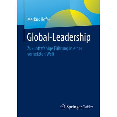 Global-Leadership, Taschenbuch von Markus Hofer, Springer Berlin, 978-3-662-70571-1