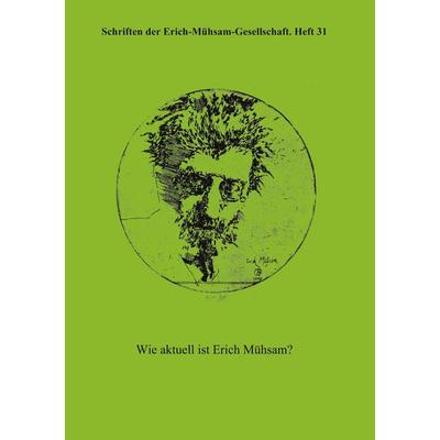 Wie aktuell ist Erich Mühsam?, Taschenbuch von , BoD - Books on Demand, 978-3-931079-40-6