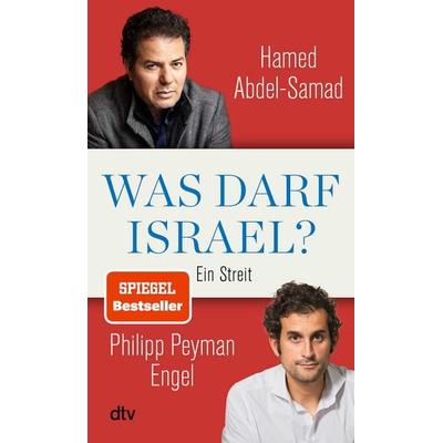Was darf Israel?, Gebundene Ausgabe von Hamed Abdel-Samad,Philipp Peyman Engel, dtv, 978-3-423-28526-1