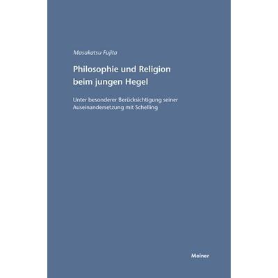 Philosophie und Religion beim jungen Hegel, Taschenbuch von Masakatsu Fujita, Meiner, F, 978-3-7873-1514-7