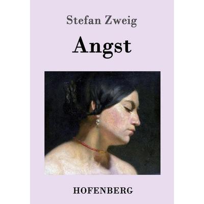 Angst, Taschenbuch von Stefan Zweig, Hofenberg, 978-3-8430-3482-1