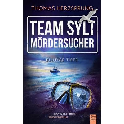 TEAM SYLT – MÖRDERSUCHER: Blutige Tiefe, Taschenbuch von Thomas Herzsprung, Emo Media GmbH, 978-3-96032-079-1