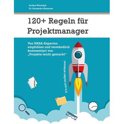 120+ Regeln für Projektmanager, Taschenbuch von Andrea Windolph,Alexander Blumenau, Arctic Project Lapland Ab