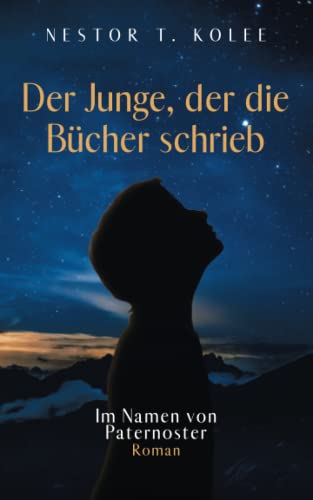 Kolee, Nestor T. - Der Junge, der die Bücher schrieb: Im Namen von Paternoster - Preis vom 18.10.2026 19:22:15 h