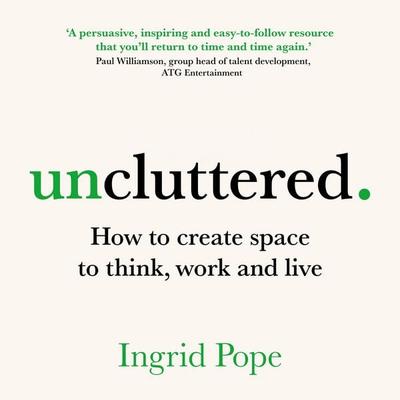 Uncluttered - Ingrid Pope, Audio, 9781917490153