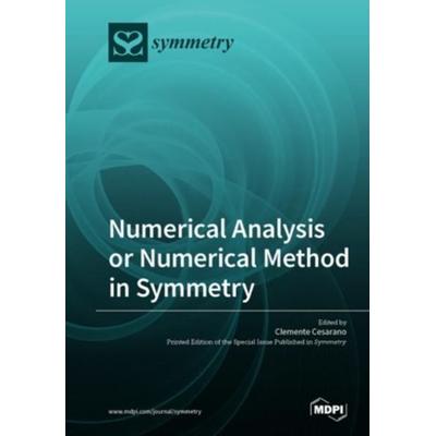 Numerical Analysis or Numerical Method in Symmetry, Taschenbuch von , Mdpi, 978-3-03928-372-9