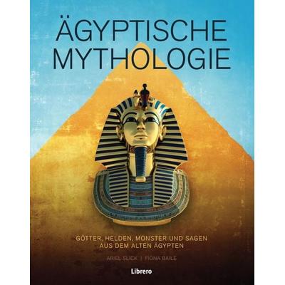 Ägyptische Mythologie, Gebundene Ausgabe von Ariel Slick,Fiona Baile, Librero, 978-94-6359-663-3