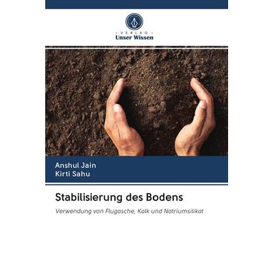 Stabilisierung des Bodens, Taschenbuch von Anshul Jain,Kirti Sahu, Verlag Unser Wissen, 978-620-3-05124-7
