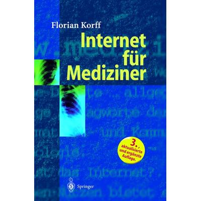 Internet für Mediziner, Taschenbuch von Florian Korff, Springer Berlin, 978-3-540-66263-1