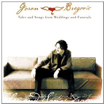 Goran Bregovic - Tales And Songs From Weddings And Funerals - Preis vom 27.09.2026 03:53:48 h