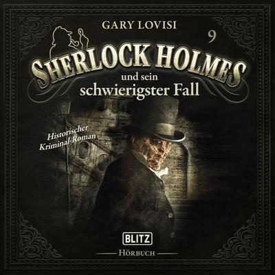 Neues von Sherlock Holmes - Die Hörbücher - Folge 9: Sherlock Holmes und sein schwierigster Fall - Arthur Conan Doyle,Gary Lovisi, Audio,